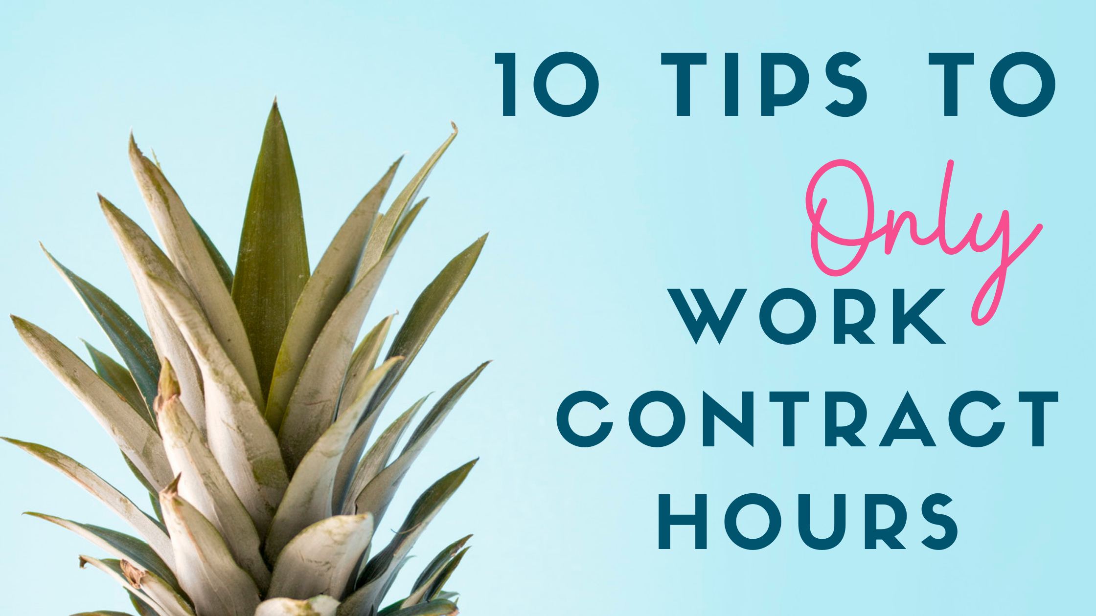 10 tips to only work contract hours