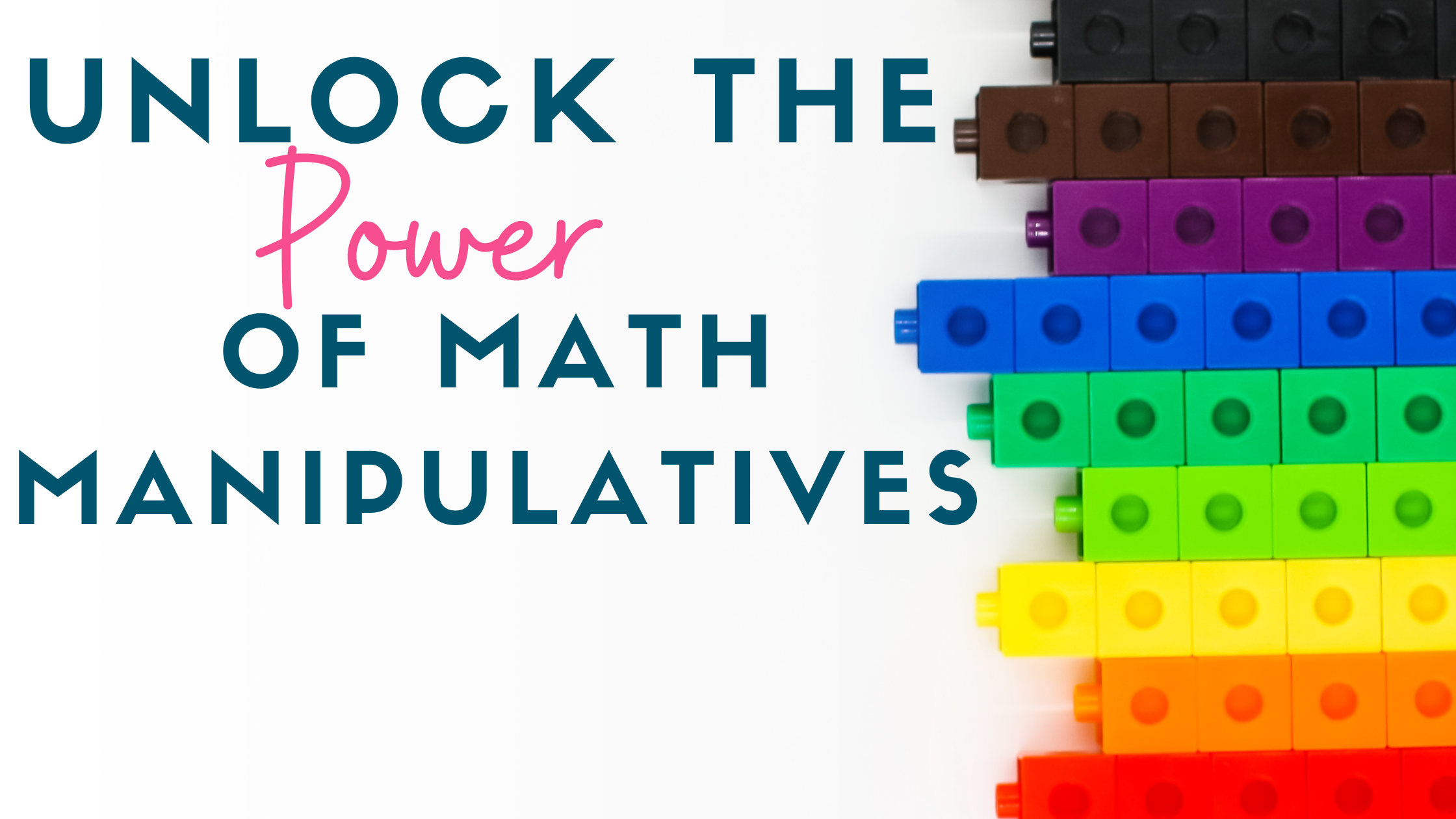 Unlock the Power of Math Manipulatives