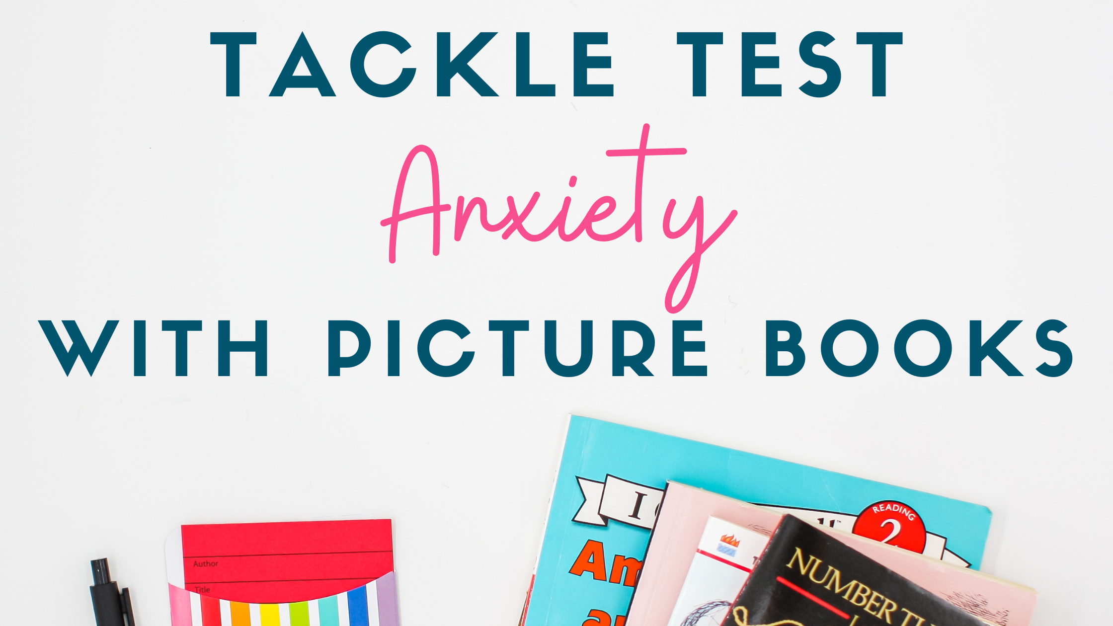 Tackle Test Anxiety With Picture Books