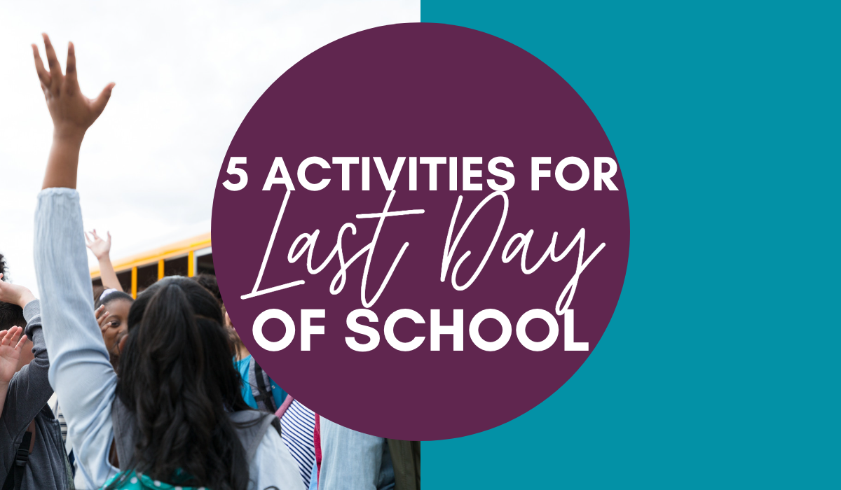 5 Activities for Last Day of School Blog Post Header
