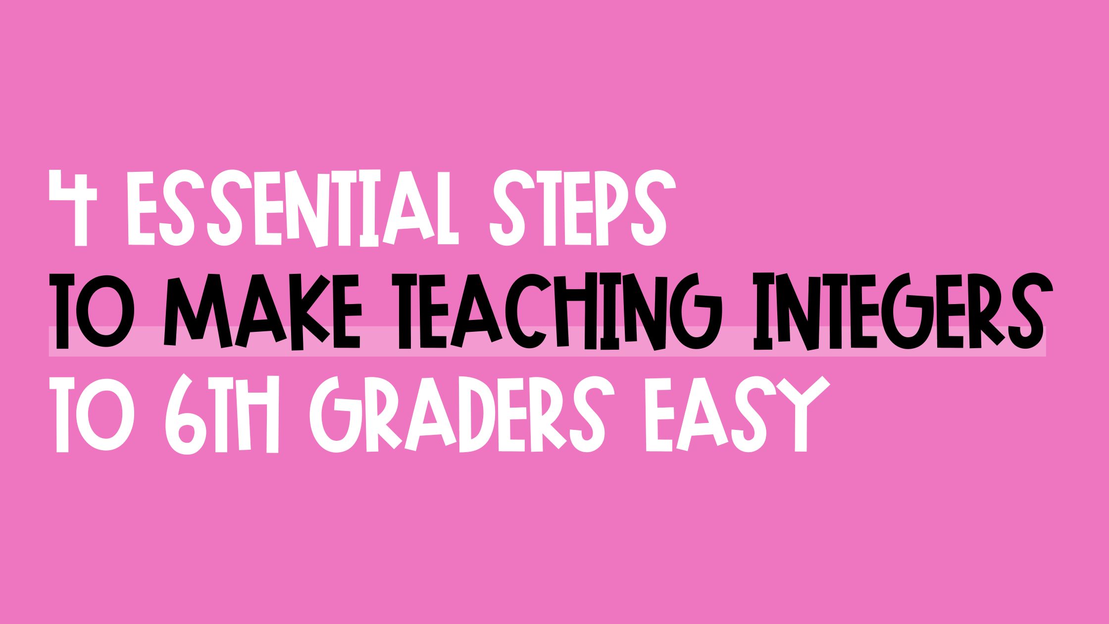 4 Essential Steps to Make Introducing Integers to 6th Graders Easy Blog Post Header Image