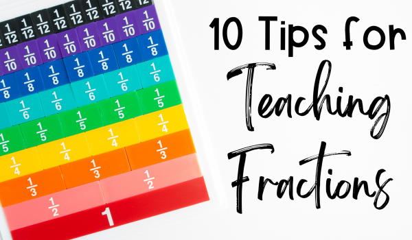 10 Tips for Teaching Fractions
