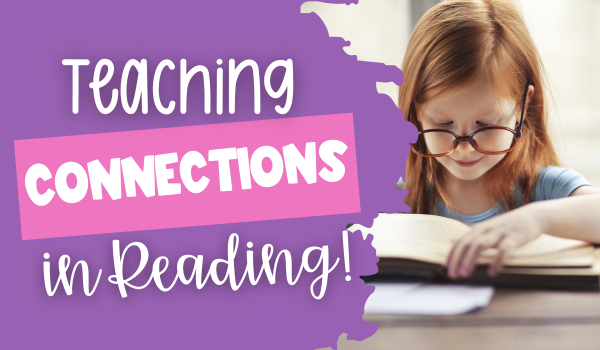 Teaching Making Connections in Reading to Elementary Students blog header image