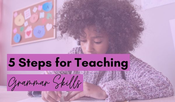 5 Steps for Teaching Grammar Skills Blog Post Header Image