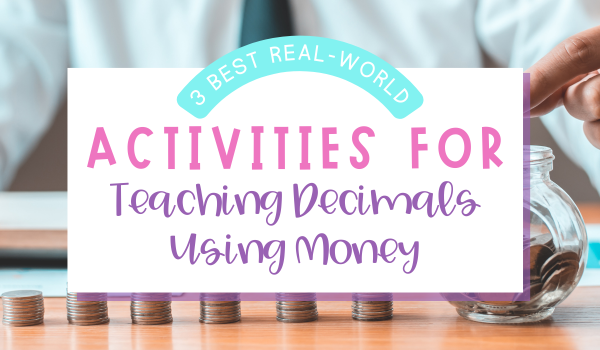 3 best real world activities for teaching decimals using money blog post header image