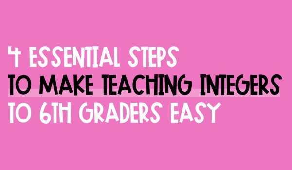 4 Essential Steps to Make Introducing Integers to 6th Graders Easy Blog Post Header Image