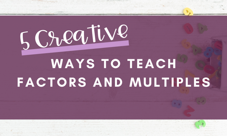 header image for the blog post 5 Creative Ways to Teach Factors and Multiples