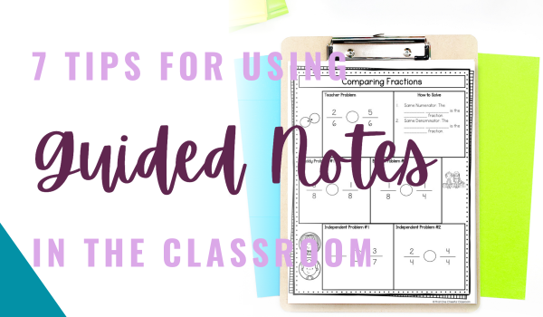 7 Tips for Using Guided Notes for Math in the Classroom