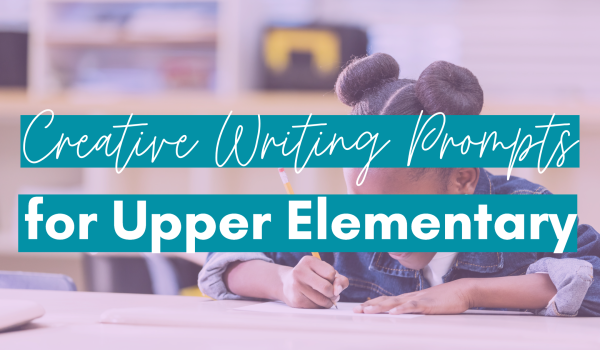 Creative Writing Prompts for Upper Elementary Blog Post Header Image